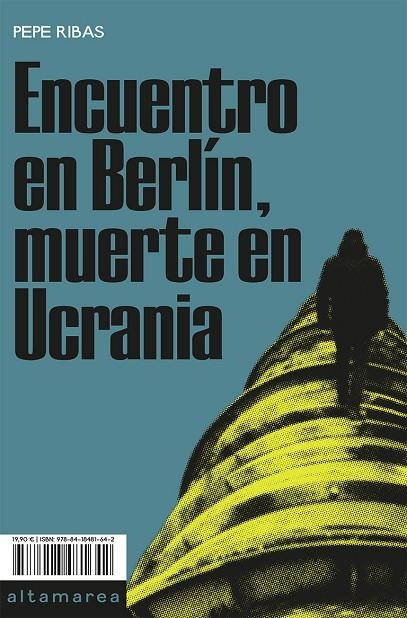 ENCUENTRO EN BERLÍN, MUERTE EN UCRANIA | 9788418481642 | RIBAS, PEPE