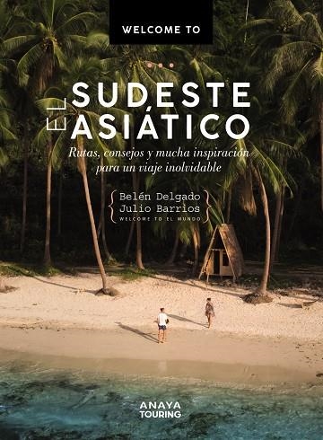 WELCOME TO EL SUDESTE ASIÁTICO | 9788491584414 | DELGADO OLEA, BELÉN/BARRIOS ÁLVAREZ, JULIO