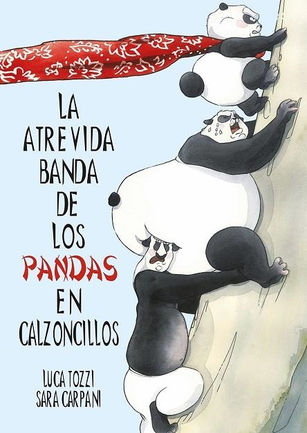 LA ATREVIDA BANDA DE LOS PANDAS EN CALZONCILLOS | 9788491455851 | TOZZI, LUCA