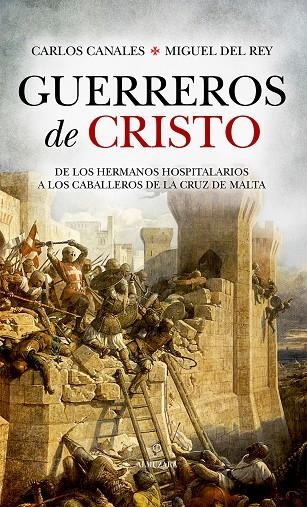 GUERREROS DE CRISTO | 9788411310406 | MIGUEL DEL REY/CARLOS CANALES