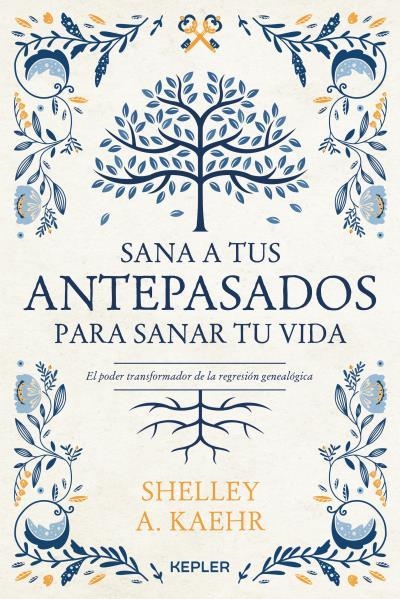 SANA A TUS ANTEPASADOS PARA SANAR TU VIDA. | 9788416344673 | KAEHR, SHELLEY A.