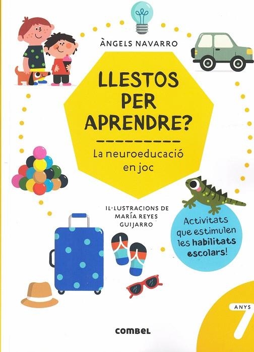 LLESTOS PER APRENDRE? LA NEUROEDUCACIÓ EN JOC 7 AN | 9788491018018 | NAVARRO ÀNGELS