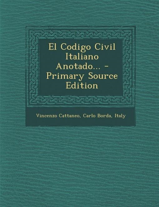 EL CODIGO CIVIL ITALIANO ANOTADO... | 9781295618972 | CATTANEO, VINCENZO / BORDA, CARLO / ITALY