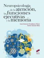 NEUROPSICOLOGÍA DE LA ATENCIÓN, LAS FUNCIONES EJECUTIVAS Y LA MEMORIA | 9788490770269 | PORTELLANO PÉREZ, JOSÉ ANTONIO/GARCÍA ALBA, JAVIER