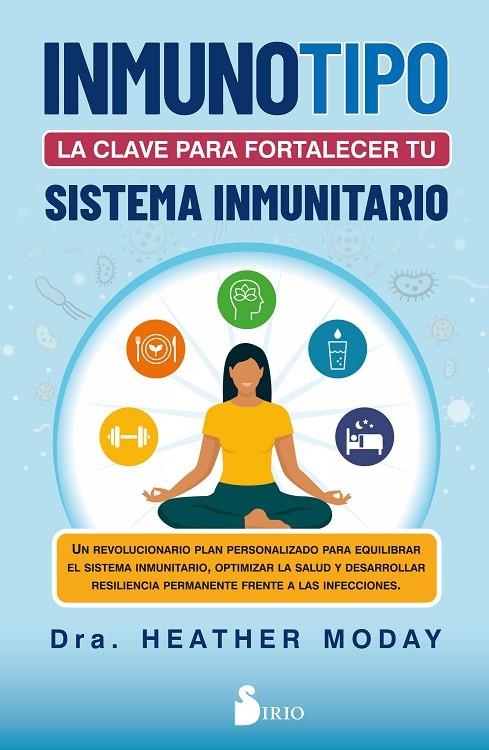 INMUNOTIPO: LA CLAVE PARA FORTALECER TU SISTEMA INMUNITARIO. | 9788419105189 | MODAY, DRA. HEATHER