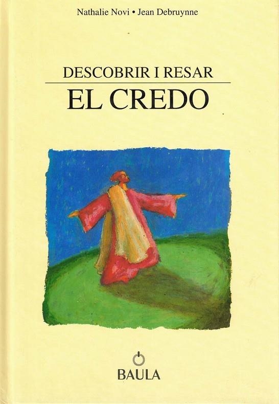 DESCOBRIR I RESAR EL CREDO | 9788447903238 | NOVI, NATHALIE I DEBRUYNNE, JEAN