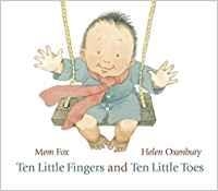 TEN LITTLE FINGERS AND TEN LITTLE TOES | 9781406331264 | FOX, MEM / OXENBURY, HELEN