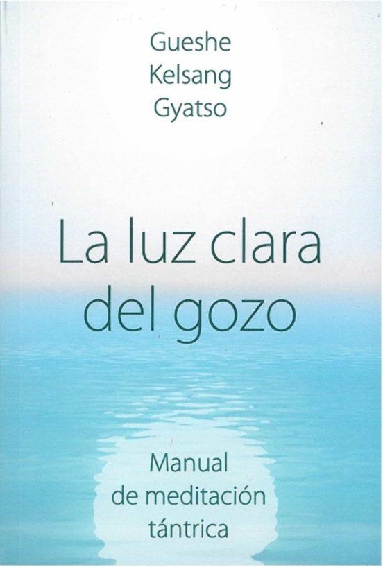 LA LUZ CLARA DEL GOZO | 9788418727085 | GUESHE KELSANG GYATSO RIMPOCHÉ