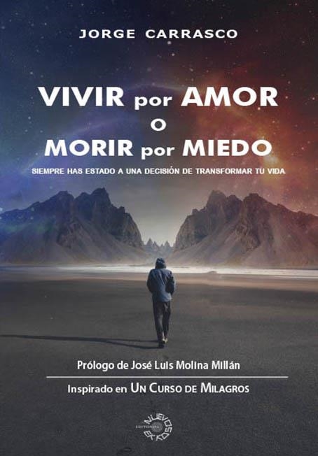 VIVIR POR AMOR O MORIR POR MIEDO | 9788412306828 | CARRASCO, JORGE