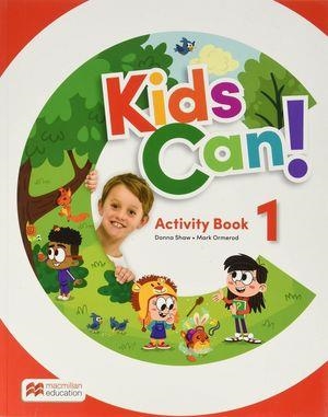 KIDS CAN! 1 ACTIVITY AND DIGITAL ACTIVITY | 9781380072849 | SHAW, DONNA/ORMEROD, MARK