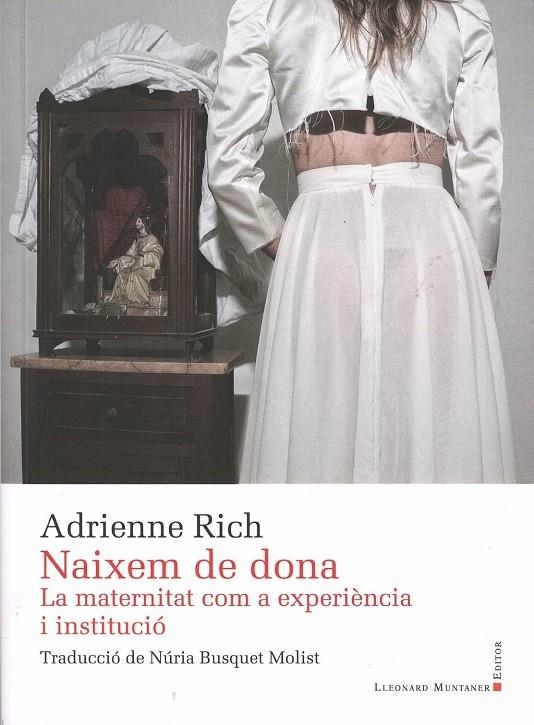 NAIXEM DE DONA. LA MATERNITAT COM A EXPERIÈNCIA I INSTITUCIÓ | 9788418758676 | RICH, ADRIENNE