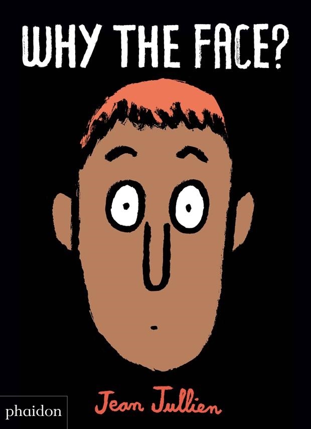 WHY THE FACE | 9780714877198 | JULLIEN, JEAN