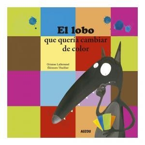 EL LOBO QUE QUERÍA CAMBIAR DE COLOR | 9782733878521 | LALLEMAND, ORIANNE