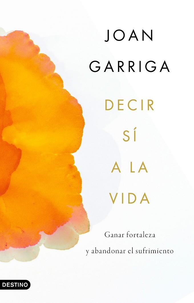 DECIR SÍ A LA VIDA | 9788423359899 | GARRIGA, JOAN