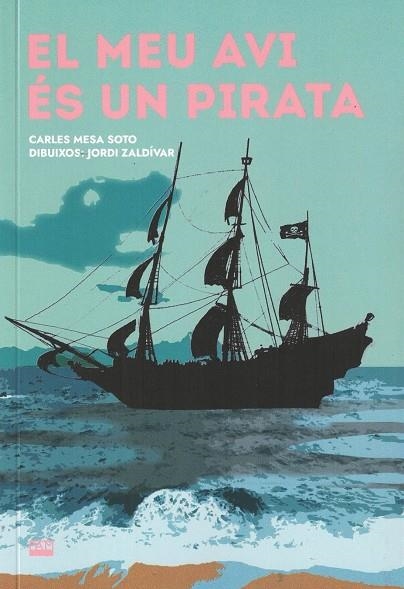 EL MEU AVI ÉS UN PIRATA | 9788491912354 | MESA SOTO, CARLES