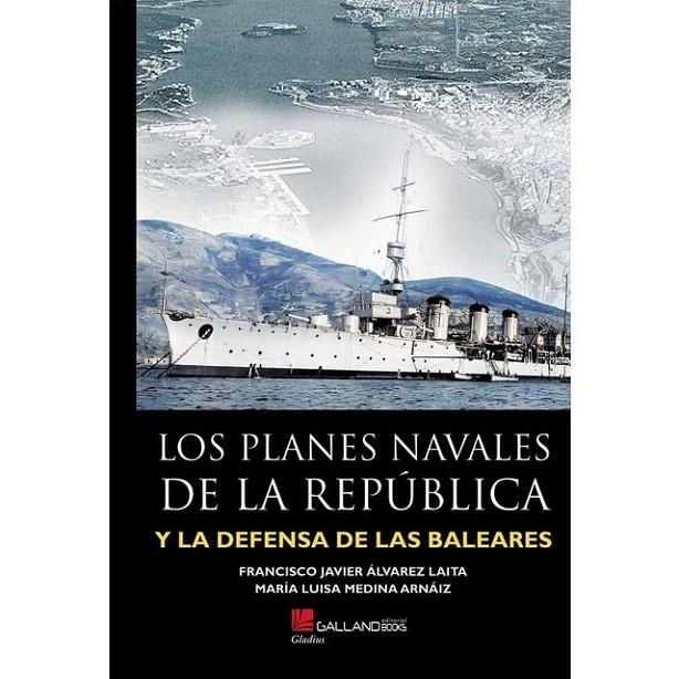 PLANES NAVALES DE LA REPUBLICA Y DEFENSA | 9788417816957 | ÁLVAREZ, JAVIER/MEDINA, MARÍA LUISA