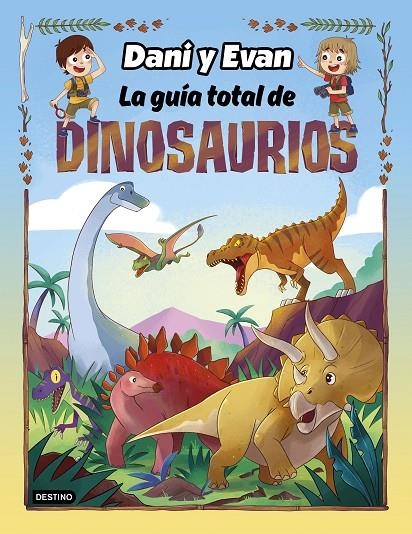 LA GUÍA TOTAL DE DINOSAURIOS | 9788408260110 | LAS AVENTURAS DE DANI Y EVAN