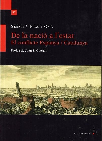 DE LA NACIÓ A L'ESTAT. EL CONFLICTE ESPANYA;CATALUNYA | 9788418758652 | FRAU I GAIA, SEBASTIA