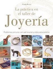 LA PRACTICA EN EL TALLER DE JOYERIA | 9788416851706 | MUNRO, FRIEDA