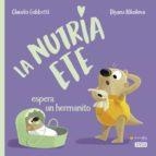 LA NUTRIA ETE ESPERA UN HERMANITO | 9788418697401 | C. GOBBETTI, D. NIKOLOVA