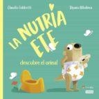 LA NUTRIA ETE DESCUBRE EL ORINAL | 9788419161055 | C. GOBBETTI, D. NIKOLOVA