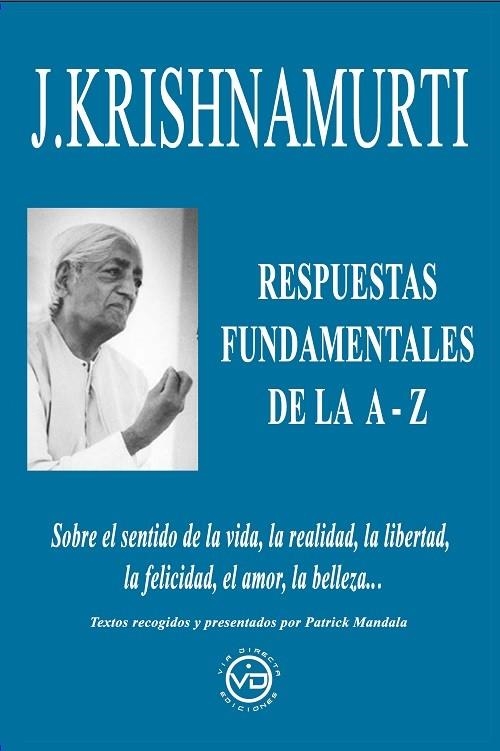 J. KRISHNAMURTI, RESPUESTAS FUNDAMENTALES DE LA A Z | 9788412530803 | KRISHNAMURTI, JIDDU