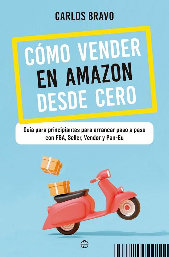 CÓMO VENDER EN AMAZON DESDE CERO | 9788413843896 | BRAVO, CARLOS