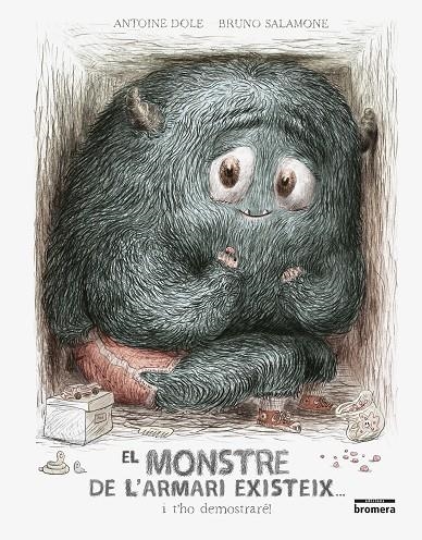 EL MONSTRE DE L'ARMARI EXISTEIX... I T'HO DEMOSTRARÉ! | 9788490268124 | DOLE, ANTOINE