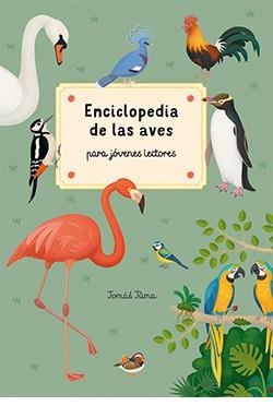 ENCICLOPEDIA DE LAS AVES PARA JÓVENES LECTORES | 9788419282002 | JUMA, JOMÁS