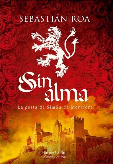 SIN ALMA. LA GESTA DE SIMÓN DE MONTFORT | 9788491398165 | ROA, SEBASTIÁN