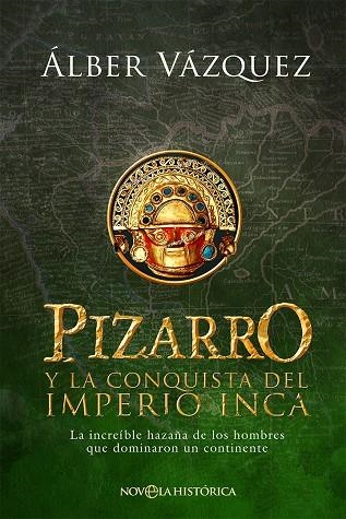 PIZARRO Y LA CONQUISTA DEL IMPERIO INCA | 9788413843988 | VÁZQUEZ, ÁLBER