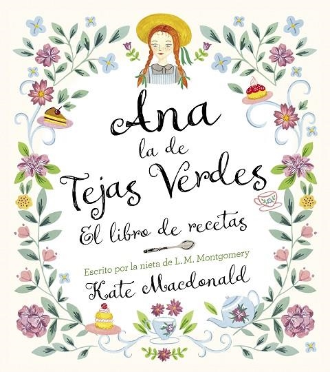 ANA, LA DE TEJAS VERDES. EL LIBRO DE RECETAS | 9788418820847 | MACDONALD, KATE/MONTGOMERY, LUCY MAUD