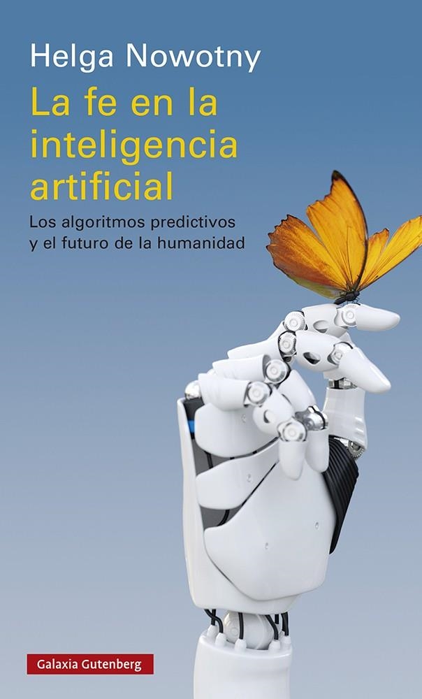 LA FE EN LA INTELIGENCIA ARTIFICIAL | 9788418526336 | NOWOTNY, HELGA