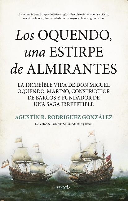 LOS OQUENDO, UNA ESTIRPE DE ALMIRANTES | 9788411311854 | AGUSTÍN R. RODRÍGUEZ GONZÁLEZ