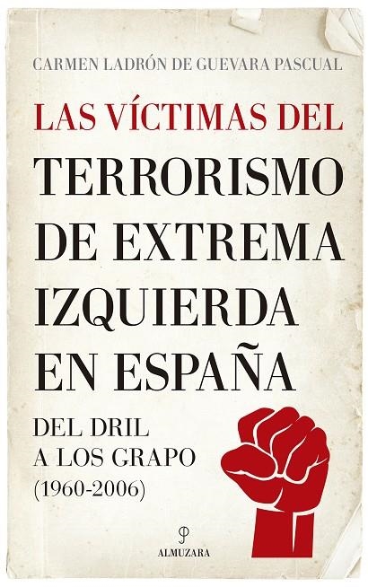 LAS VÍCTIMAS DEL TERRORISMO DE EXTREMA IZQUIERDA EN ESPAÑA | 9788411312011 | CARMEN LADRÓN DE GUEVARA PASCUAL