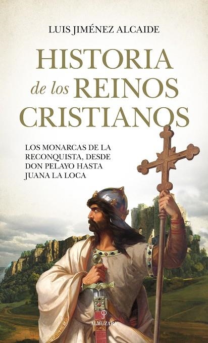 HISTORIA DE LOS REINOS CRISTIANOS | 9788418578632 | LUIS JIMÉNEZ ALCAIDE