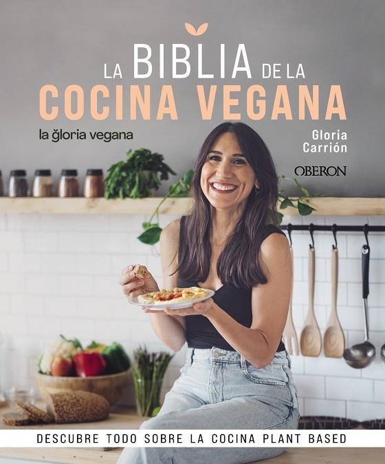 LA BIBLIA DE LA COCINA VEGANA | 9788441546615 | CARRIÓN MOÑIZ, GLORIA