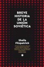 BREVE HISTORIA DE LA UNIÓN SOVIÉTICA | 9788412473636 | FITZPATRICK, SHEILA