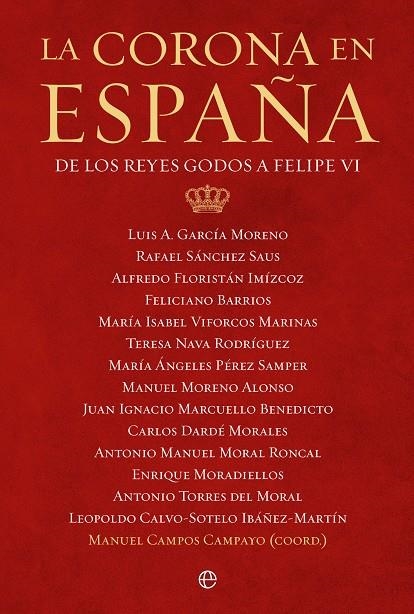 LA CORONA EN ESPAÑA | 9788413844008 | GARCÍA MORENO, LUIS A./SÁNCHEZ SAUS, RAFAEL/FLORISTÁN IMIZCOZ, ALFREDO/BARRIOS, FELICIANO/VIFORCOS M