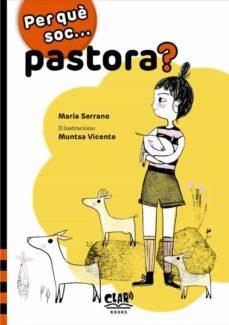 PER QUÈ SOC... PASTORA? | 9788412523911 | SERRANO, MARÍA