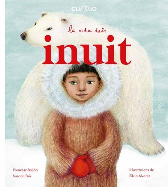 (CAT) LA VIDA DELS INUIT | 9788482895932 | PEIX, SUSANA/ BAILÓN, FRANCESC