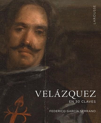 VELÁZQUEZ EN 30 CLAVES | 9788419250940 | GARCÍA SERRANO, FEDERICO