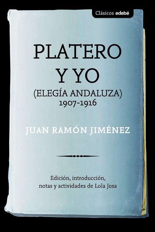 PLATERO Y YO (NUEVA EDICIÓN) | 9788468363110 | JUAN RAMÓN JIMÉNEZ EDEBÉ (OBRA COLECTIVA)