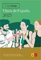 GUIA PEÑIN VINOS DE ESPAÑA 2023 | 9788412240269 | PIERRE COMUNICACION INTEGRAL,S.L