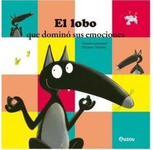 LOBO QUE DOMINO SUS EMOCIONES | 9791039523042 | VARIOS AUTORES