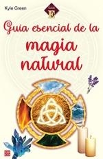 GUIA ESENCIAL DE LA MAGIA NATURAL | 9788499176888 | KYLE GREEN