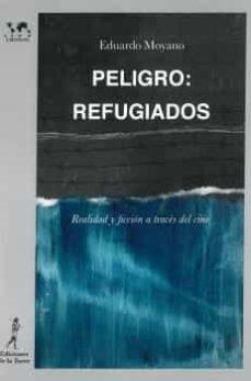 PELIGRO: REFUGIADOS | 9788479607944 | MOYANO, EDUARDO