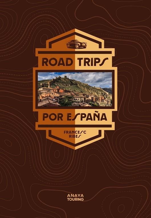 ROAD TRIPS POR ESPAÑA | 9788491584957 | RIBES GEGÚNDEZ, FRANCESC