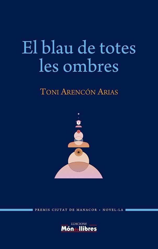 EL BLAU DE TOTES LES OMBRES | 9788409451494 | ARENCÓN ARIAS, TONI