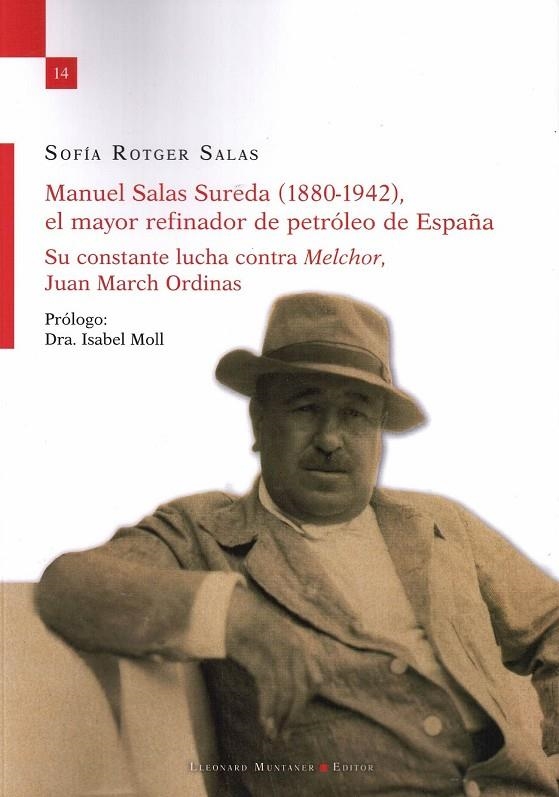 MANUEL SALAS SUREDA (1880-1942), EL MAYOR REFINADOR DE PETRÓLEO DE ESPAÑA | 9788418758867 | ROTGER SALAS, SOFIA